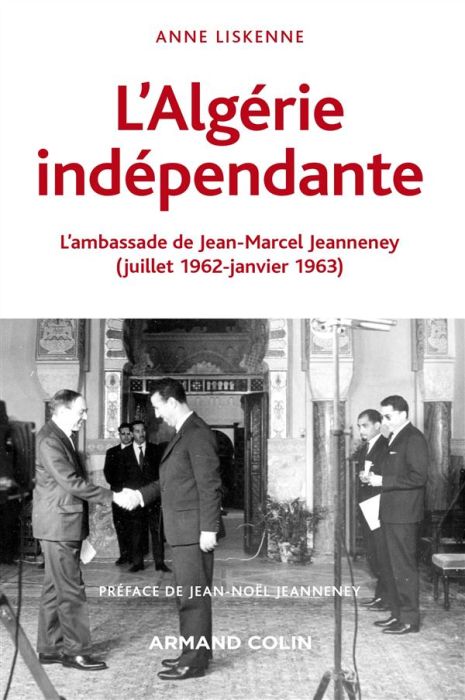 Emprunter L'Algérie indépendante. L'ambassade de Jean-Marcel Jeanneney (juillet 1962-janvier 1963) livre