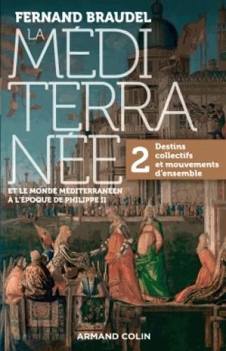 Emprunter La Méditerranée et le monde méditerranéen à l'époque de Philippe II. Volume 2, Destins collectifs et livre