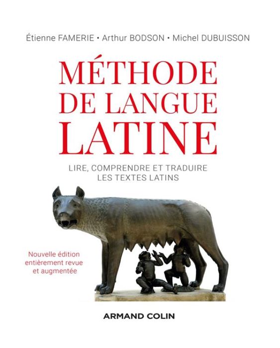 Emprunter Méthode de langue latine. Lire, comprendre et traduire les textes latins, Edition revue et augmentée livre