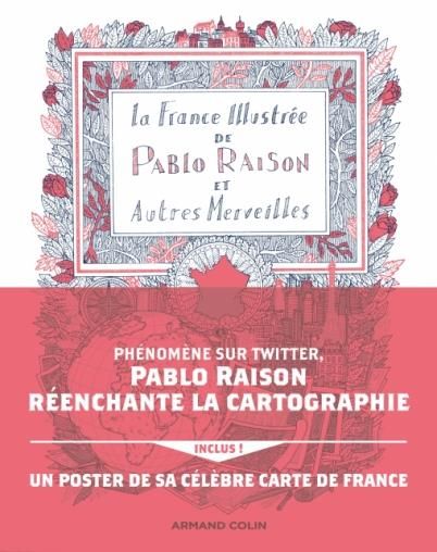 Emprunter La France Illustrée de Pablo Raison et Autres Merveilles. Avec un poster de sa célèbre carte de Fran livre