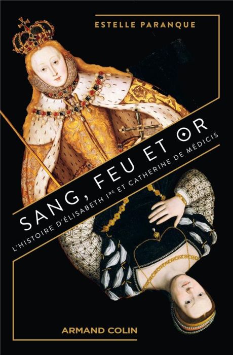 Emprunter Sang, feu et or. L'Histoire d'Elisabeth 1re et Catherine de Médicis livre