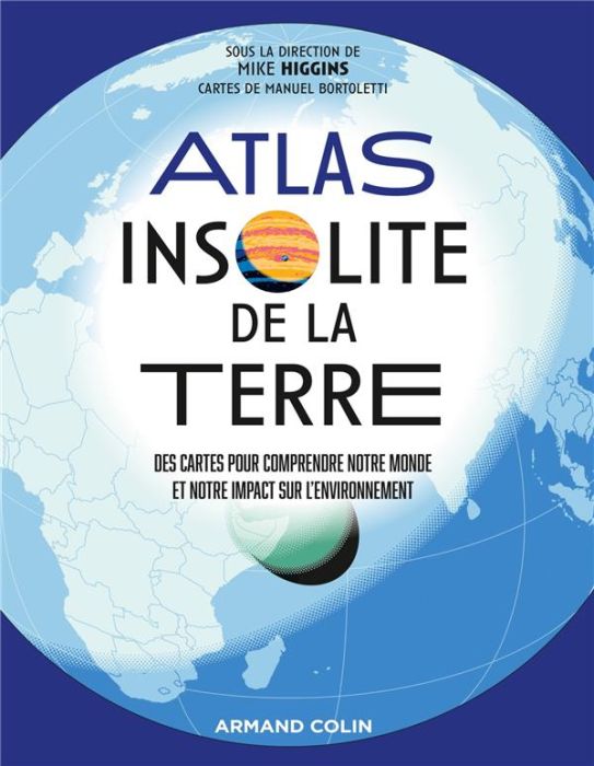 Emprunter Atlas insolite de la Terre. Des cartes pour comprendre notre monde et notre impact sur l'environneme livre