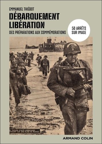 Emprunter Débarquement - Libération. 50 arrêts sur image des préparations aux commémorations livre