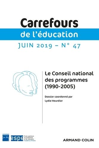 Emprunter Carrefours de l'éducation N° 47, juin 2019 : Le Conseil national des programmes (1990-2005) livre