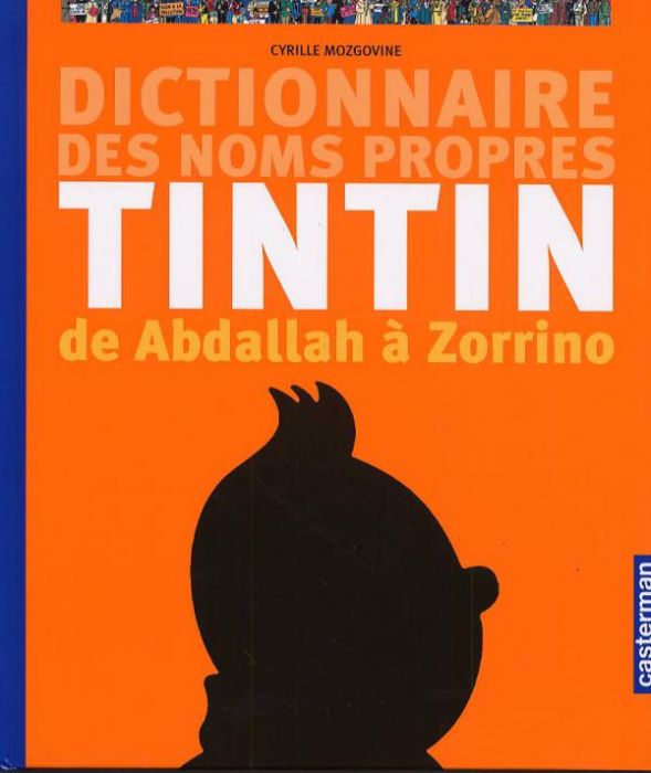 Emprunter Dictionnaire des noms propres de Tintin de Abdallah à Zorrino livre