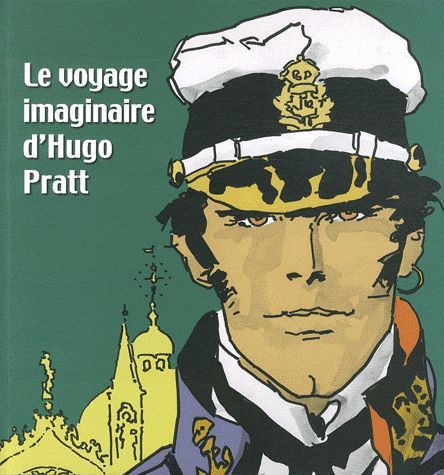 Emprunter Le voyage imaginaire d'Hugo Pratt. La pinacothèque de Paris du 17 mars au 21 août 2011 livre