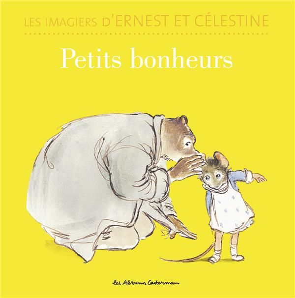 Emprunter Les imagiers d'Ernest et Célestine : Petits bonheurs livre