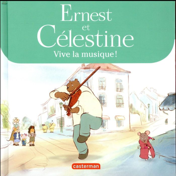 Emprunter Ernest et Célestine (d'après la série télévisée) : Vive la musique ! livre