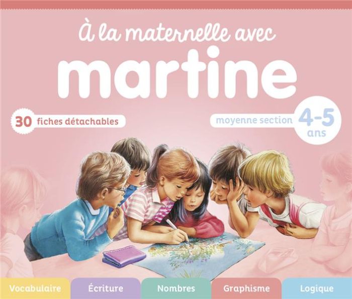 Emprunter A la maternelle avec Martine. Moyenne section 4-5 ans livre