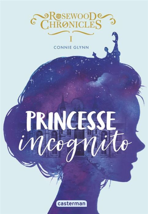 Emprunter Rosewood Chronicles Tome 1 : Princesse incognito livre