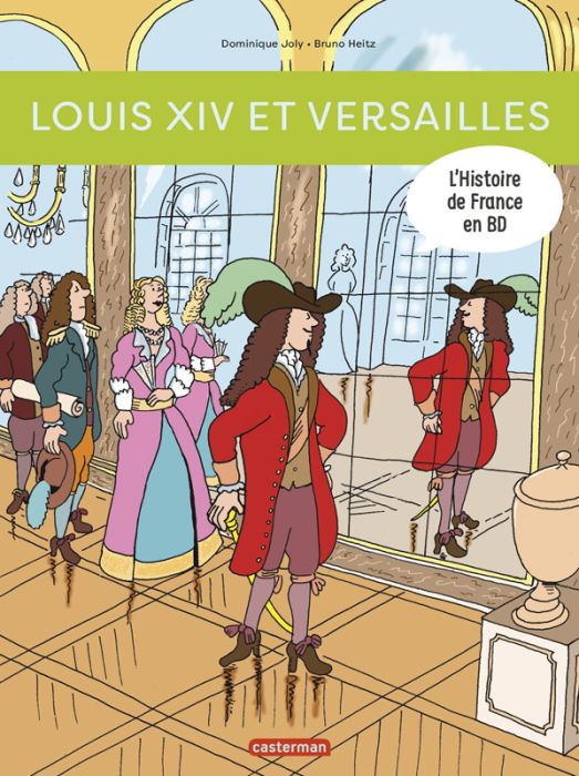 Emprunter L'histoire de France en BD : Louis XIV et Versailles livre
