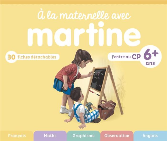 Emprunter A la maternelle avec Martine - J'entre au CP. 30 fiches détachables livre