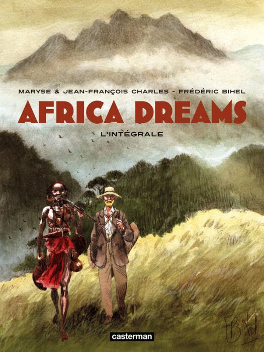 Emprunter Africa Dreams Intégrale : Tome 1, L'ombre du roi %3B Tome 2, Dix volontaires sont arrivés enchaînés %3B livre