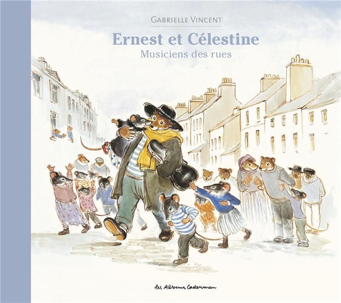 Emprunter Ernest et Célestine : Musiciens des rues livre