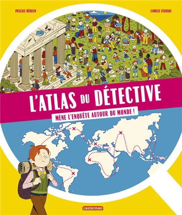 Emprunter L'atlas du détective. Mène l'enquête autour du monde ! livre