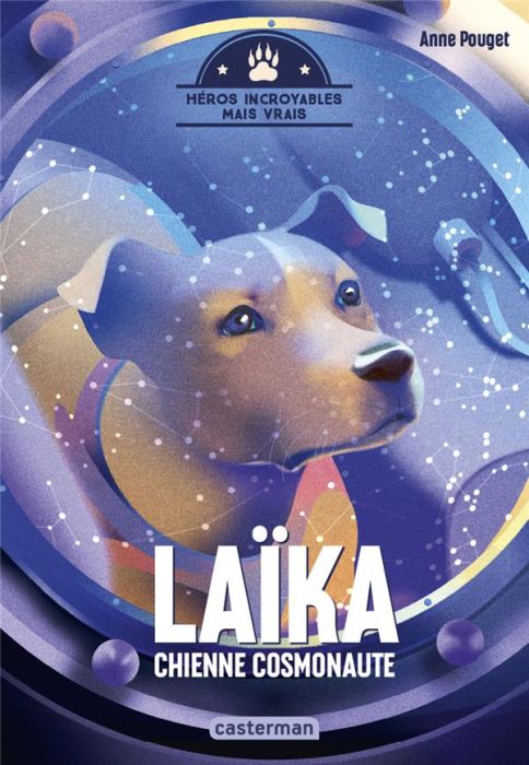Emprunter Héros incroyables mais vrais : Laïka, chienne cosmonaute livre