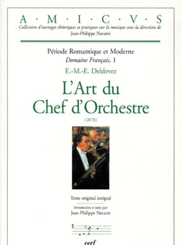 Emprunter PERIODE ROMANTIQUE ET MODERNE DOMAINE FRANCAIS. Tome 1, l'art du chef d'orchestre 1878 livre