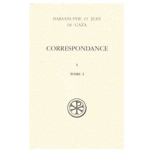 Emprunter Correspondance / Barsanuphe et Jean de Gaza Tome 11 : Aux solitairesLettres 1-71 livre