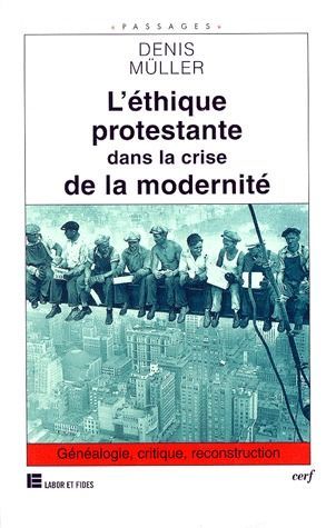 Emprunter L'ETHIQUE PROTESTANTE DANS LA CRISE DE LA MODERNITE. Généalogie, critique, reconstruction livre