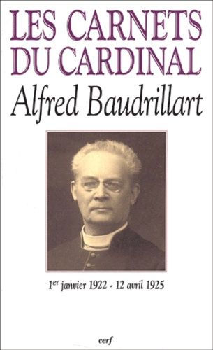 Emprunter Les carnets du cardinal Alfred Baudrillart (1er janvier 1922 - 12 avril 1925) livre