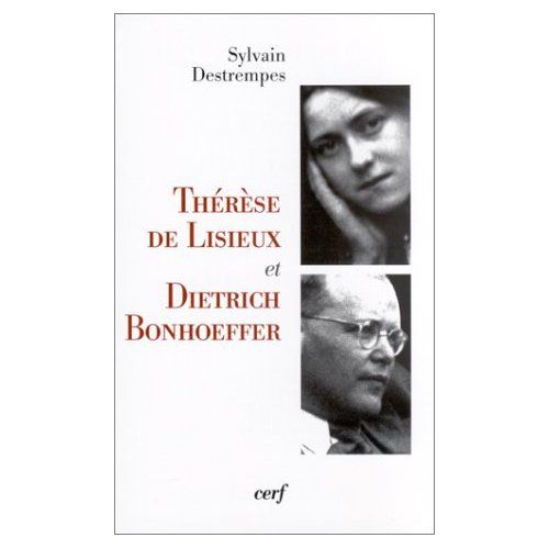 Emprunter Thérèse de Lisieux et Dietrich Bonhoeffer. Kénose et altérité livre