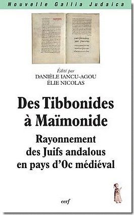 Emprunter Des Tibbonides à Maïmonide. rayonnement des Juifs andalous en pays d'Oc médiéval livre