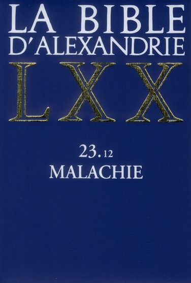 Emprunter La Bible d'Alexandrie. Malachie 23.12 livre