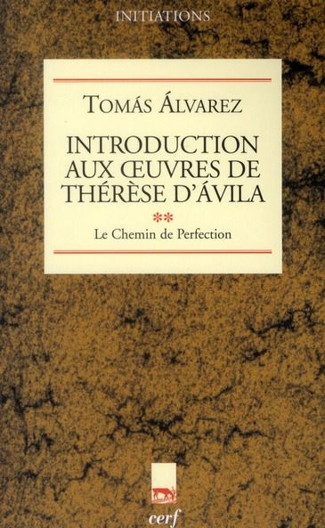 Emprunter Introduction aux oeuvres de Thérèse d'Avila. Tome 2, Le chemin de perfection livre