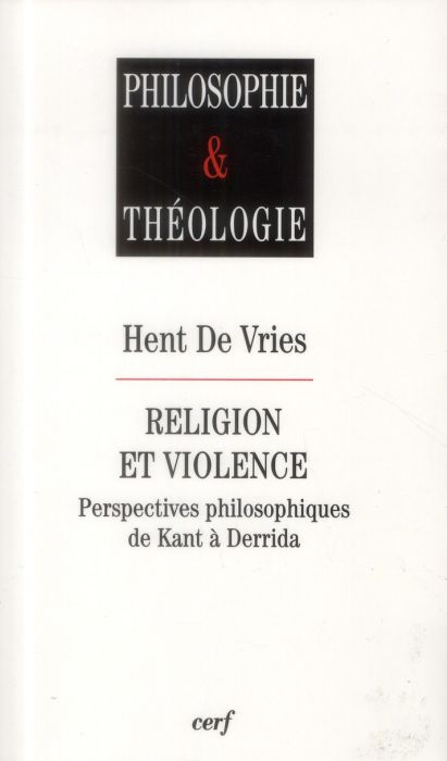 Emprunter Religion et violence. Perspectives philosophiques de Kant à Derrida livre