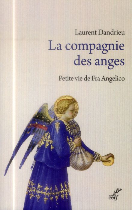 Emprunter La compagnie des anges. Petite vie de Fra Angelico livre