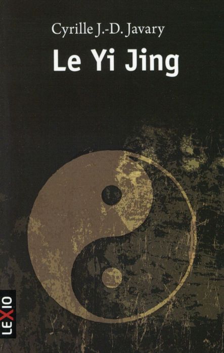 Emprunter Le Yi Jing. Le grand livre du yin et du yang livre