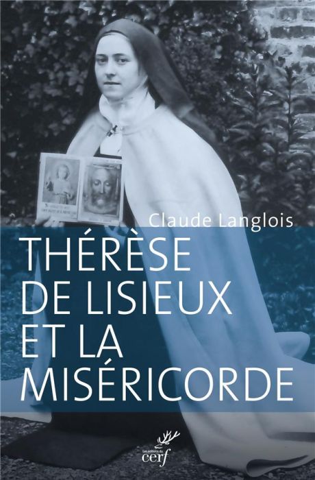 Emprunter Thérèse de Lisieux et la miséricorde. Entre révélation et prédication livre