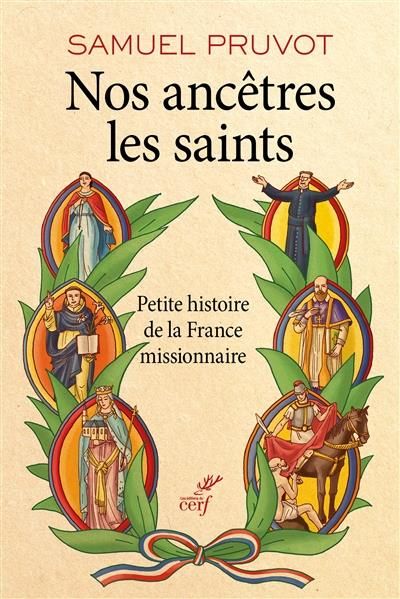 Emprunter Nos ancêtres les saints. Petite histoire de la France missionnaire livre