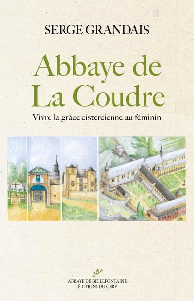 Emprunter Abbaye de La Coudre. Vivre la grâce cistercienne au féminin livre