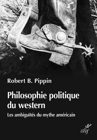 Emprunter Philosophie politique du western. Les ambiguïtés du mythe américain livre