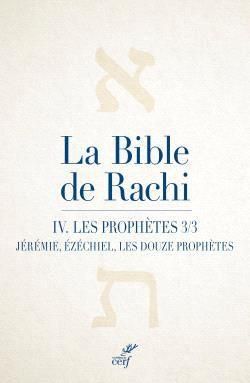 Emprunter La Bible de Rachi. Tome 4 Les Prophètes (Jérémie, Ézéchiel, les douze petits prophètes) livre