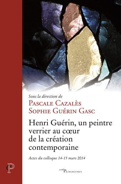 Emprunter Henri Guérin, un peintre verrier au coeur de la création contemporaine livre