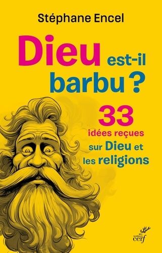Emprunter Dieu est-il barbu ? 33 idées reçues sur Dieu et les religions livre