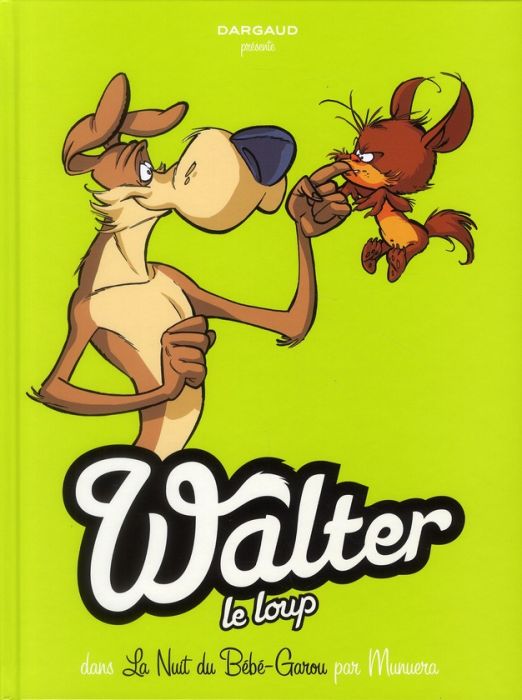 Emprunter Walter le loup Tome 1 : La nuit du Bébé-Garou livre