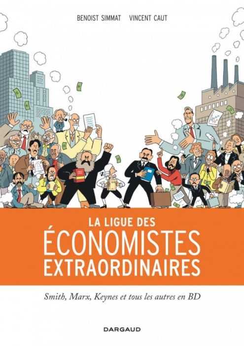 Emprunter La ligue des économistes extraordinaires. Smith, Marx, Keynes et tous les autres en BD livre