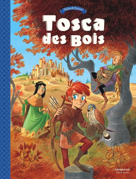 Emprunter Tosca des bois Tome 1 : Jeunes filles, chevaliers, hors-la-loi et ménestrels livre