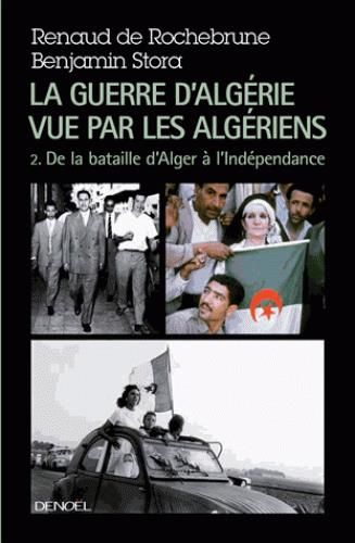 Emprunter La guerre d'Algérie vue par les Algériens. Tome 2 : Le temps de la politique (De la bataille d'Alger livre