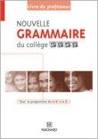 Emprunter Nouvelle grammaire du collège 6e, 5e, 4e et 3e. Livre du professeur, Edition 2007 livre