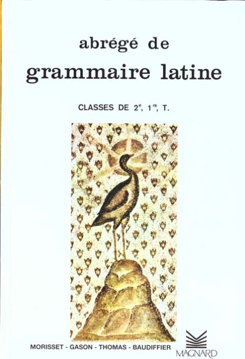 Emprunter Abrégé de grammaire latine 2e, 1e, Tle livre