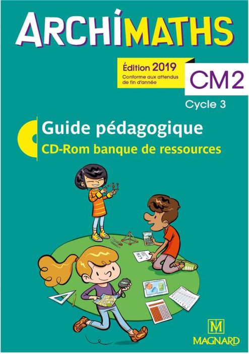 Emprunter Archimaths CM2 cycle 3. Guide pédagogique, Edition 2019, avec 1 CD-ROM livre