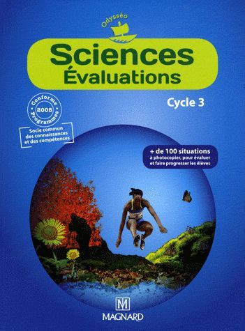 Emprunter Sciences Evaluations Cycle 3. Plus de 100 situations pour évaluer et faire progresser les élèves livre