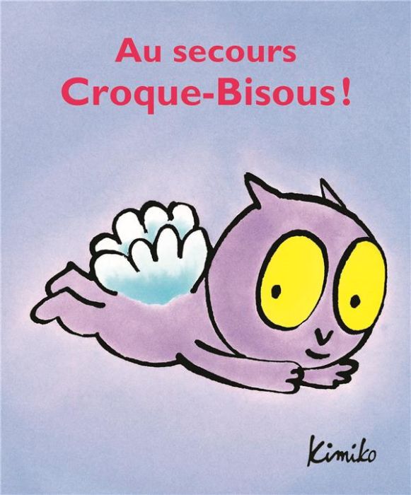 Emprunter Croque-Bisous : Au secours, croque-bisous! livre