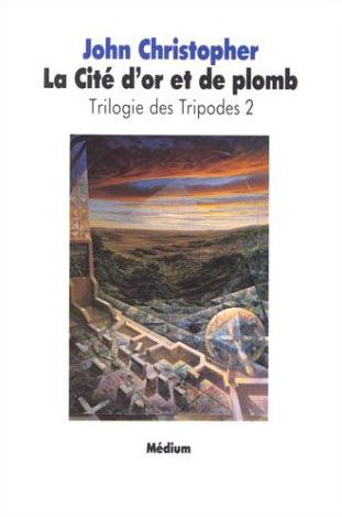 Emprunter La Trilogie des tripodes N° 2 : La Cité d'or et de plomb livre