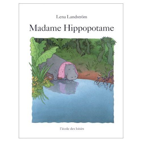 Emprunter Madame Hippopotame livre