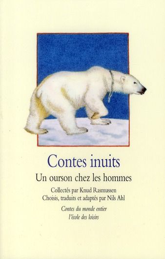 Emprunter Contes inuits . Un ourson chez les hommes livre